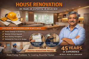 Read more about the article House Renovation: A Complete Guide to House Renovation Based on 45 Years of Real Experience in Delhi NCR